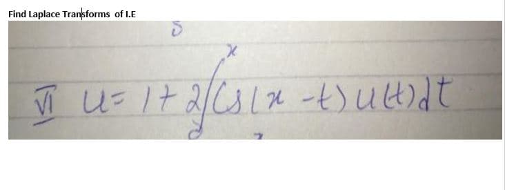 Find Laplace Transforms of I.E
