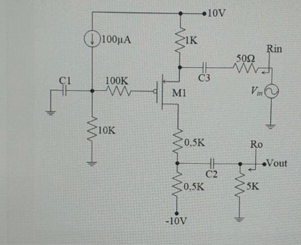 10V
O100HA
PIK
Rin
50Ω
100K
C3
M1
Vin
10K
0,5K
Ro
Vout
C2
C0.5K
5K
-10V
