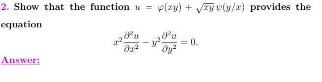 . Show that the function u = p(ry) + Vry v(y/x) provides the
quation
= 0.
ду?
%3D
dx²
