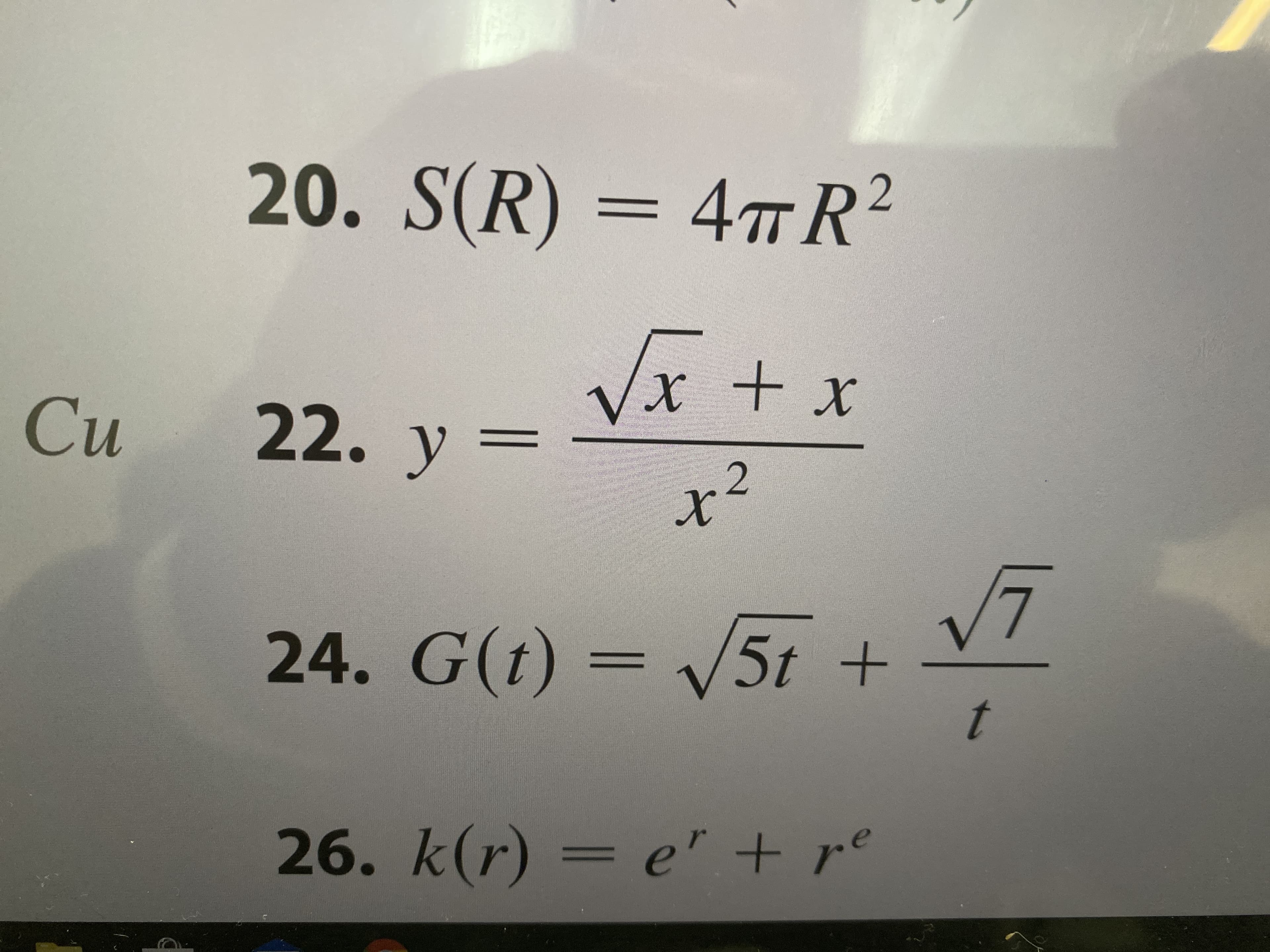 20. S(R) = 4TR²
т.
VX + x
Си
22. y =
x²
24. G(t) = 5t +
t
26. k(r) = e' + r°
