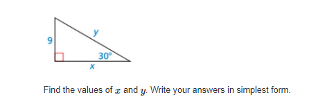 30
Find the values of x and y. Write your answers in simplest form.
