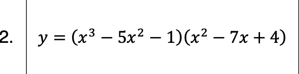 2.
y = (x³ – 5x² – 1)(x² – 7x + 4)
%3D
