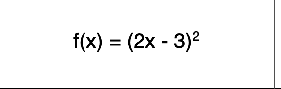 f(x) = (2x - 3)2
