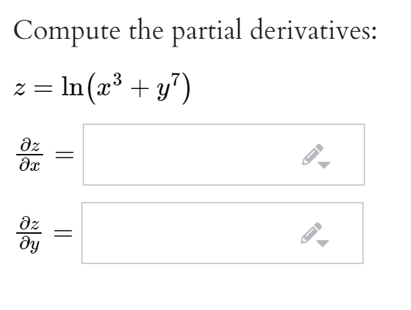 Compute the partial derivatives:
3
z = In(x³ + y")
dz
dx
dz
dy
||
||
