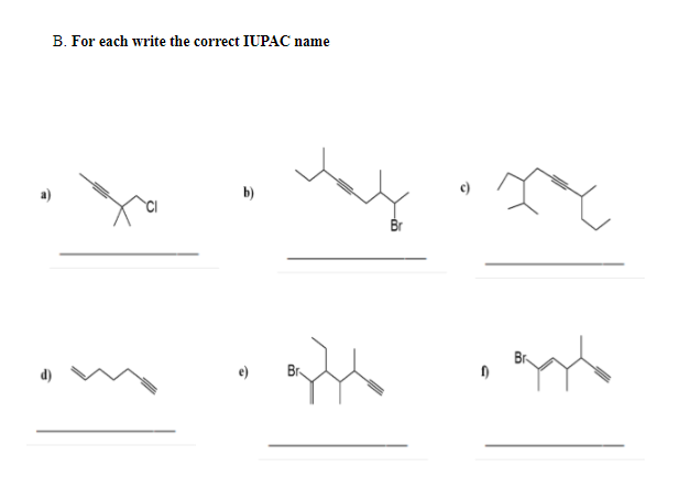 B. For each write the correct IUPAC name
b)
Br
d)
e)
