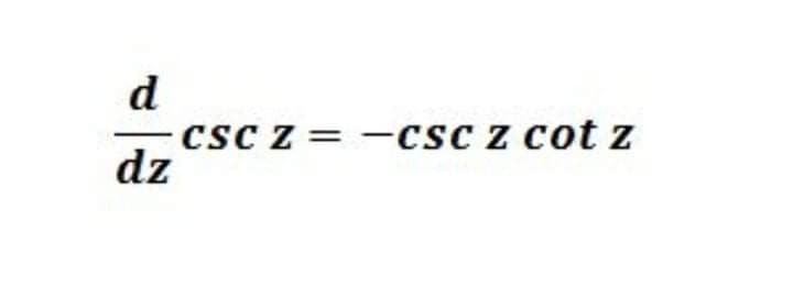 d
CSC z = -cScz cot z
dz
