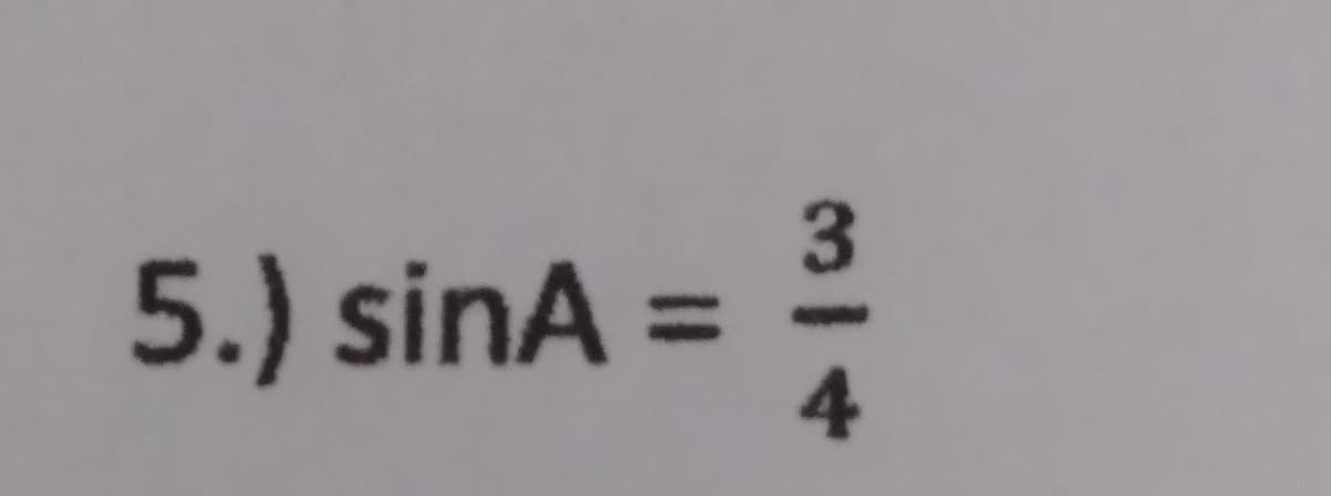 5.) sinA =
%3D
3/4
