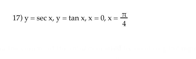 T
sec x, y = tan x, x = 0, x =
4
