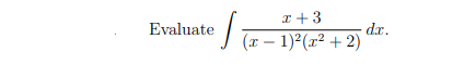 I +3
Evaluate – 1)²(z² + 2)
dr.
