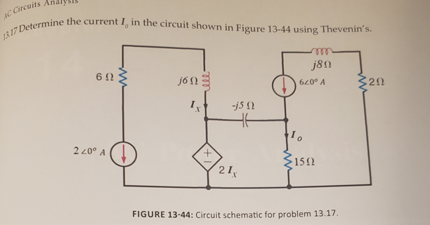 C Circuits
13.17 Determine the current I in the circuit shown in Figure 13-44 using Thevenin's.
j8n
320
620° A
-j5 )
2 20° A
21x
150
FIGURE 13-44: Circuit schematic for problem 13.17.
