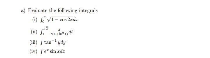 Evaluate the following integrals
(i) So V1– cos 2xdx
