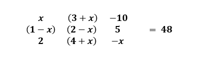 X
(1-x)
2
(3+x)
(2x)
(4 + x)
-10
5
-X
48