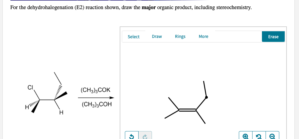 For the dehydrohalogenation (E2) reaction shown, draw the major organic product, including stereochemistry.
Select
Draw
Rings
More
Erase
(CH3)3COK
(CH3)3COH
