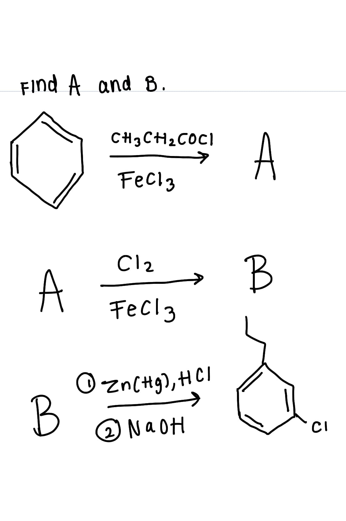 Find A and 8.
CH3CH2COCI
A
Fecl3
C12
A
Fecl3
O znCHg),HCI
a
CI

