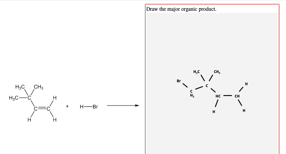 Draw the major organic product.
H,C
CH,
Br
H
H3C
CH3
H2
HC
CH
H3C-
H
H-Br
H
H
