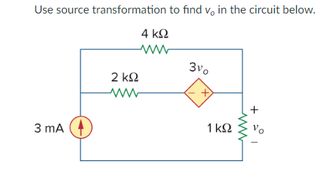 Use source transformation to find V. in the circuit beloW
3 mA
1 ko

