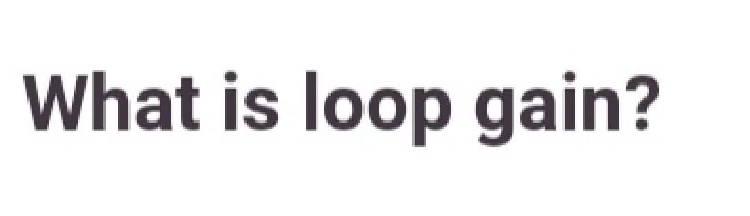 What is loop gain?