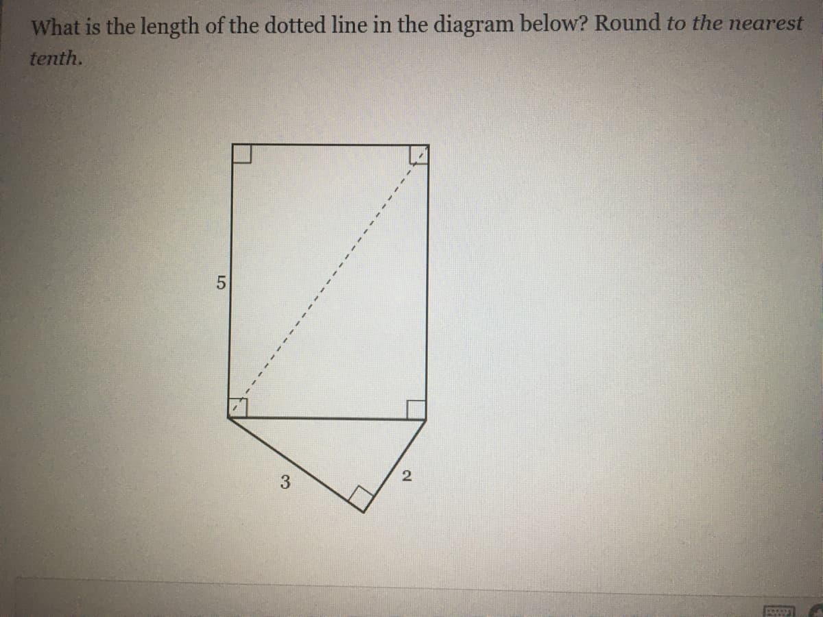 What is the length of the dotted line in the diagram below? Round to the nearest
tenth.
3
