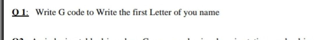 01: Write G code to Write the first Letter of you name