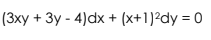 (3xy + 3y - 4)dx + (x+1)²dy = 0
