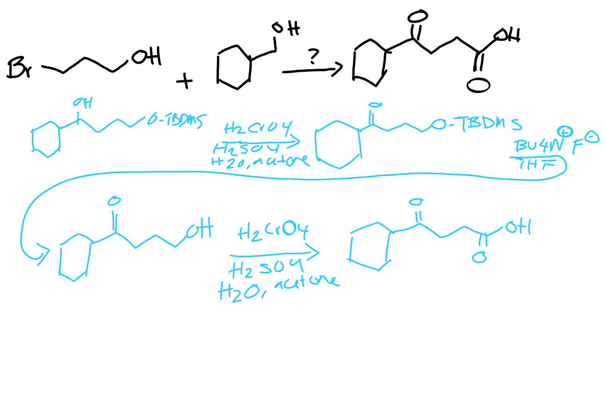 OH
OH
Br
tz CrO4
O-TBDM S
BU4N
THF
H20,aitone
ott Hz CrO4
Hz so4>
H20, acetone
