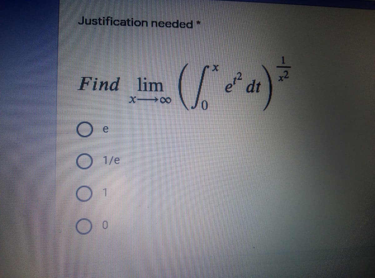 Justification needed*
x2
Find lim
e dt
0.
1/e
0.
