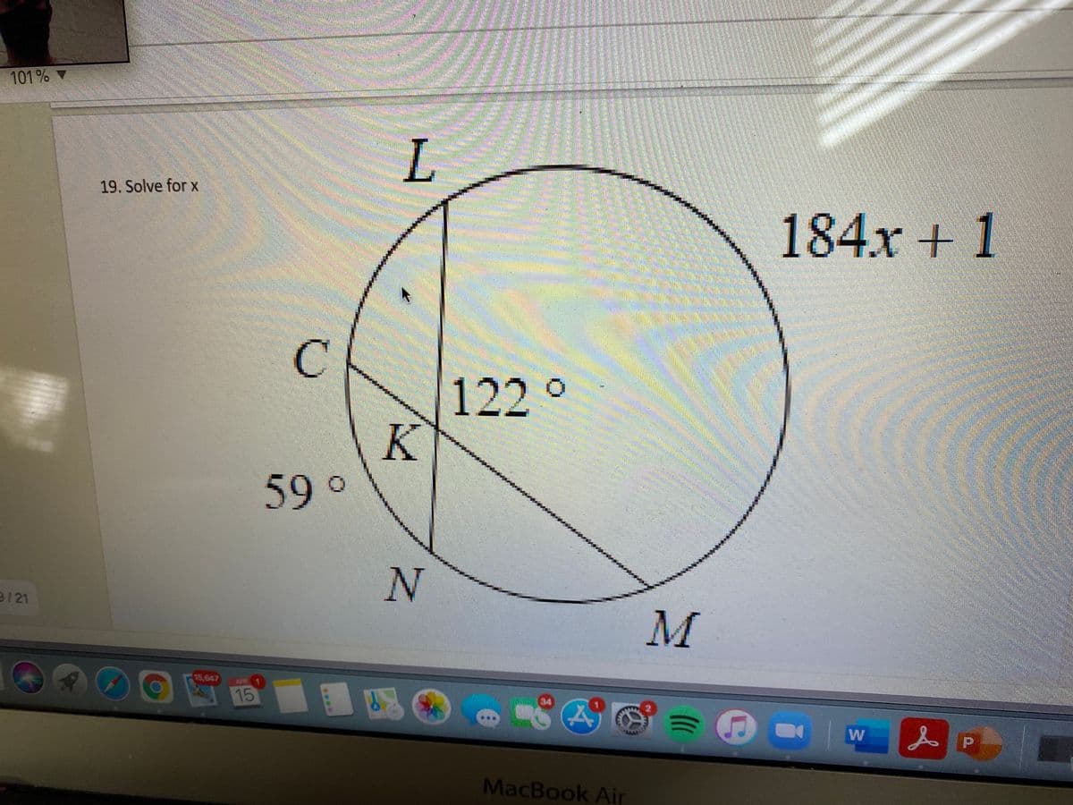 101 %
班
19. Solve for x
184x +1
C.
122°
K
59 o
N
e121
15,647
APR 1
15
34
P
MacBook Air
