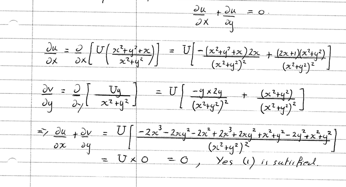 ди
IX
+х
있다
2x[U(x*4*)]
Əv
Ug
о
ду дув хъту?
х2+у=
=7
ди
Ox ៦។
+
av
U
–
U x O
ди
ох
ди
од
= V[ -(x*11*22х + (2x»)а14)
+x)
(x2+y2)2
U-ух24 +
2
(загрус) е
(x² + y²)
(x2+y=)=
2
3
2
- 2x3 - 2xy²- 2xt + 2??+ lzy? +2+y²-2q*+x+y²
(x2+y2)?
O
Yes (1) is satisfied.