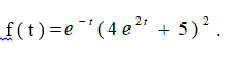 f(t)=e(4 e2 + 5)?.

