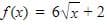 f(x) = 6Vx + 2
