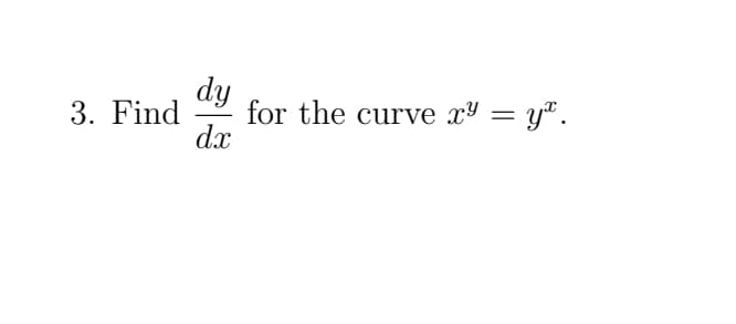 dy
for the curve xª = y".
dx
3. Find
