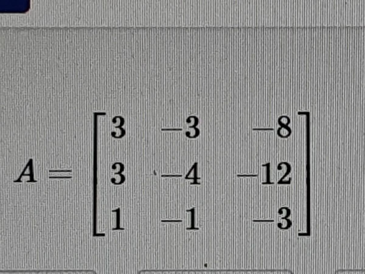 A =
-4
12
1
-1
8.
