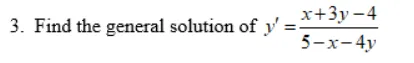 x+3y –4
5-x-4y
3. Find the general solution of y:
