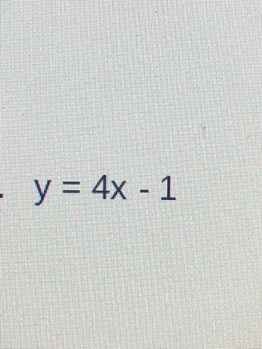 y = 4x - 1
