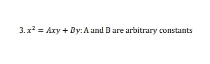 3. x? = Axy + By: A and B are arbitrary constants
