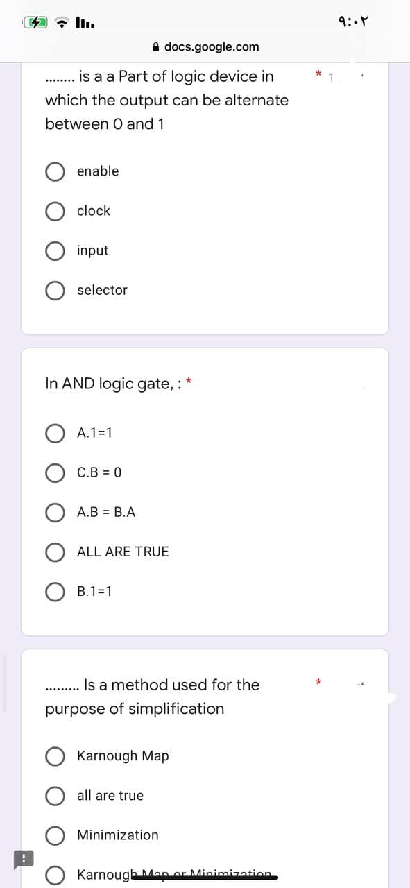 Adocs.google.com
is a a Part of logic device in
which the output can be alternate
between 0 and 1
enable
clock
input
selector
In AND logic gate, :'
A.1=1
C.B = 0
A.B = B.A
ALL ARE TRUE
B.1=1
Is a method used for the
purpose of simplification
Karnough Map
all are true
Minimization
Karnough Map or Minimization
*
۹:۰۲