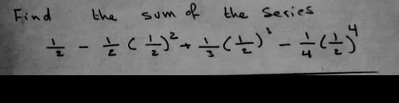 Find
the
Sum of
the Series
