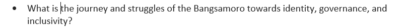 What is the journey and struggles of the Bangsamoro towards identity, governance, and
inclusivity?
