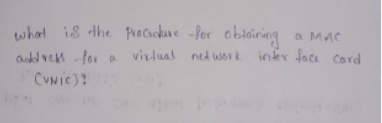 what is the Procachare -for obtoining
Oakl ves for a virtual ned work inkr face cord
a MAC
CVNIC)!
