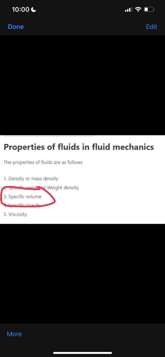 10:00 C
Done
Edit
Properties of fluids in fluid mechanics
The properties of fluids are as follows
1. Density or mass density
speific woigkr Weight density
3. Specific volume
Ceocific Gravit
5. Viscosity
More
