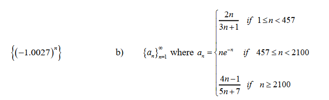 2n
if 1sn< 457
Зп +1
{(-10027)}
b)
{а,}, where a, %3{ пe "
if 457 <n< 2100
4n-1
if n2 2100
5n+7
