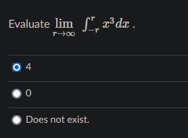 Evaluate lim ſ", x³ dx .
TH00
O 4
Does not exist.
