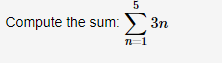 5
Compute the sum: 3n
