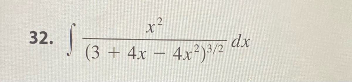 .2
32.
dx
2\3/
(3 + 4х — 4х?)/2

