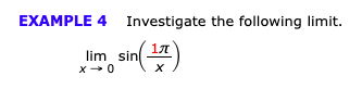 EXAMPLE 4
Investigate the following limit.
lim sin
x0
