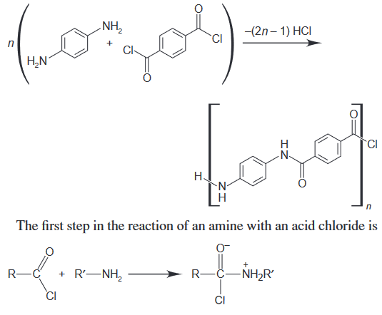 NH,
-(2n – 1) HCI
CI
in
H,N
H
-N-
CI
N-
H
n
The first step in the reaction of an amine with an acid chloride is
R-C
+ R'-NH,
R-C-NH2R'
CI
CI
