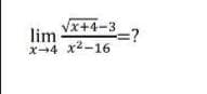 Vx+4-3
lim
=?
ズ→4 x2-16
