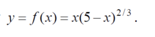 y = f(x) = x(5– x)²/3 .
