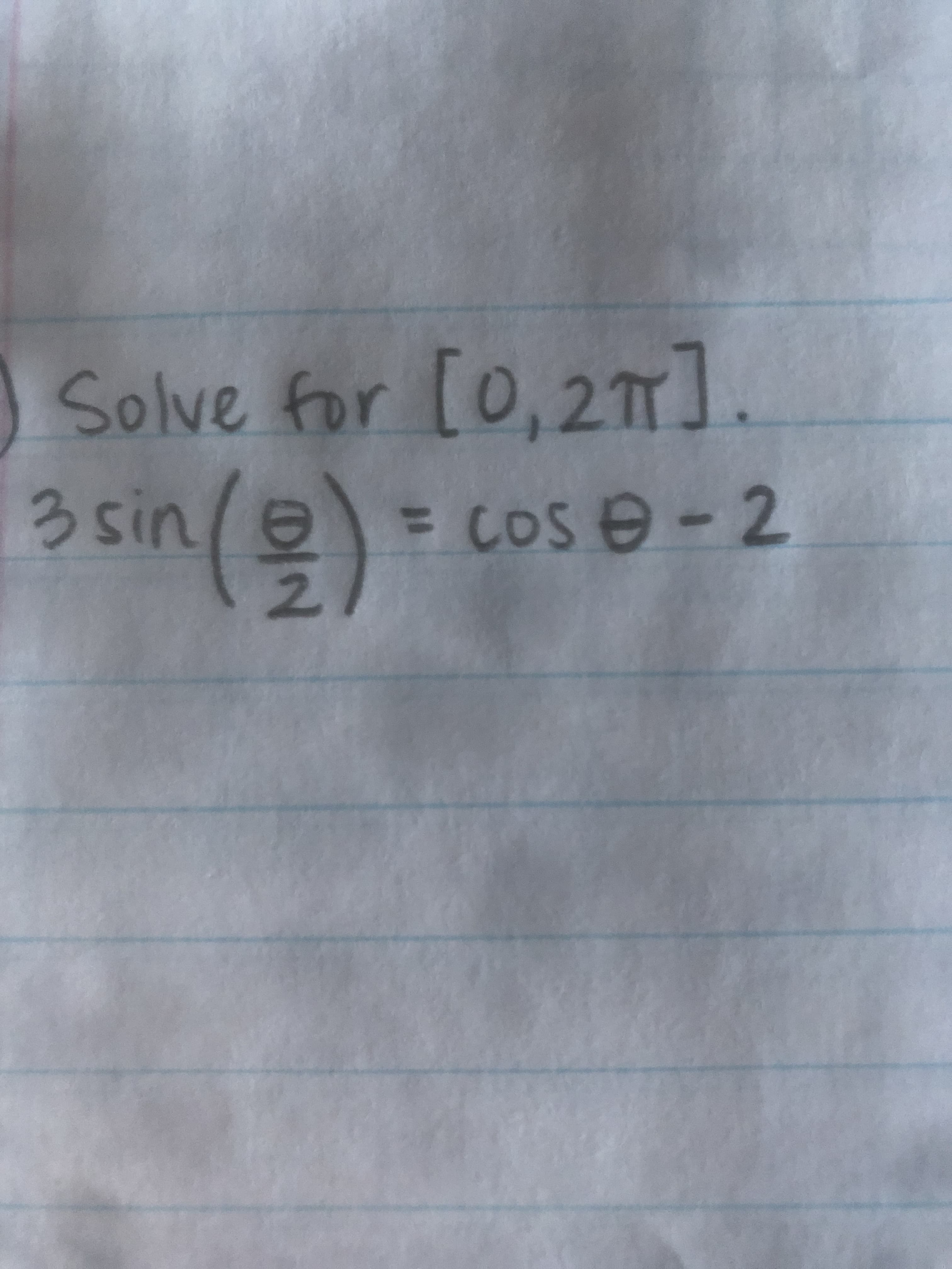 Solve for [0,2].
sin(3)
COS -2
2.
