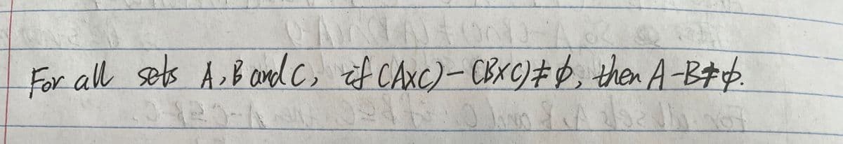 पन्पता
For all sets A,B onlc, if CAXC)-CBXC)#$, then A-B#b.
